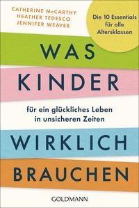 Produktbild: Was Kinder f&uuml;r ein gl&uuml;ckliches Leben in unsicheren Zeiten wirklich brauchen