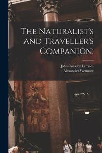 Produktbild: The Naturalist's and Traveller's Companion;
