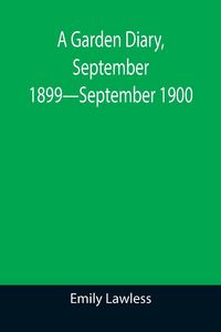 Produktbild: A Garden Diary, September 1899-September 1900