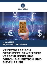 Produktbild: Kryptografisch Gest&uuml;tzte Erweiterte Verschl&uuml;sselung Durch F-Funktion und Bit-Flipping