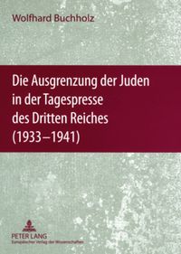Produktbild: Die Ausgrenzung der Juden in der Tagespresse des Dritten Reiches (1933-1941)