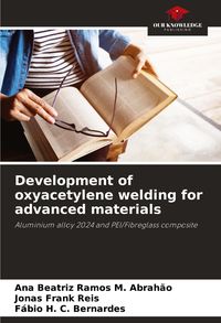 Produktbild: Development of oxyacetylene welding for advanced materials
