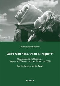 Produktbild: &bdquo;Wird Gott nass, wenn es regnet?&ldquo;