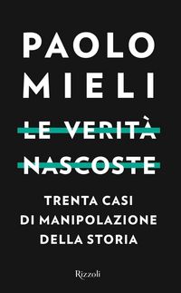 Produktbild: Le verit&agrave; nascoste. Trenta casi di manipolazione della storia