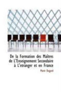 Produktbild: De La Formation Des Ma Tres de L'Enseignement Secondaire L' Tranger Et En France