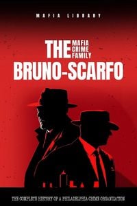 Produktbild: The Bruno-Scarfo Mafia Crime Family