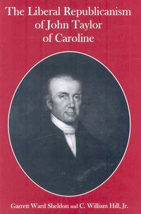 Produktbild: The Liberal Republicanism of John Taylor of Caroline