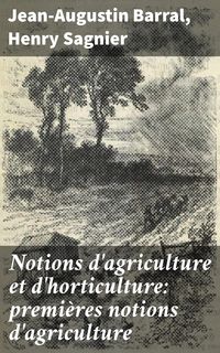 Produktbild: Notions d'agriculture et d'horticulture: premi&egrave;res notions d'agriculture