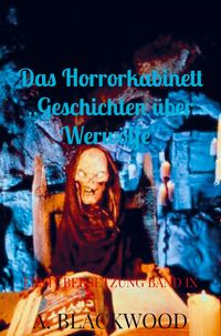 Produktbild: Das Horrorkabinett "Geschichten &uuml;ber Werw&ouml;lfe"