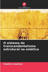 Produktbild: O sistema do transcendentalismo estrutural na est&eacute;tica