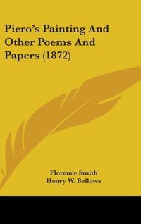 Produktbild: Smith, F: Piero's Painting And Other Poems And Papers (1872)