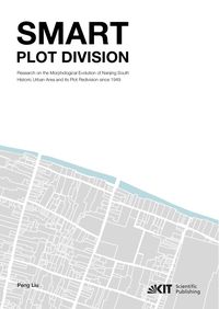 Produktbild: Smart Plot Division, Research on the Morphological Evolution of Nanjing South Historic Urban Area and its Plot Redivision since 1949