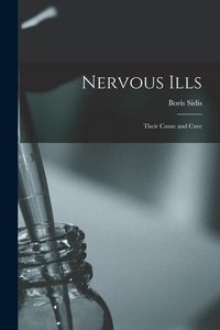 Produktbild: Nervous Ills: Their Cause and Cure