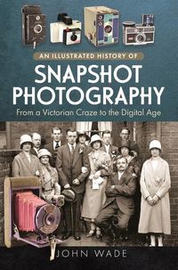 Produktbild: An Illustrated History of Snapshot Photography