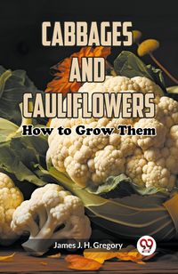 Produktbild: Cabbages and Cauliflowers: How to Grow Them