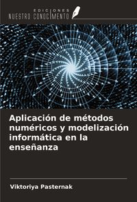Produktbild: Aplicaci&oacute;n de m&eacute;todos num&eacute;ricos y modelizaci&oacute;n inform&aacute;tica en la ense&ntilde;anza