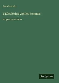 Produktbild: L'&Eacute;&eacute;cole des Vieilles Femmes