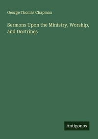 Produktbild: Sermons Upon the Ministry, Worship, and Doctrines