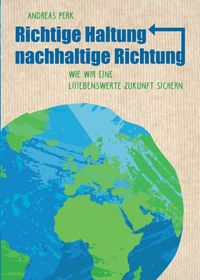 Produktbild: Richtige Haltung, Nachhaltige Richtung