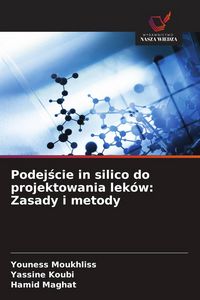 Produktbild: Podej&iquest;cie in silico do projektowania lek&oacute;w: Zasady i metody