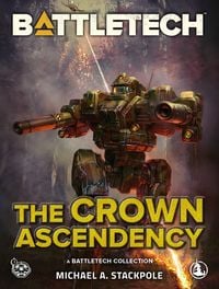 Produktbild: BattleTech: The Crown Ascendancy (A BattleTech Collection)