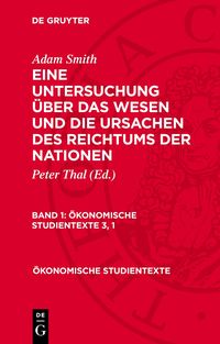 Produktbild: Eine Untersuchung &uuml;ber das Wesen und die Ursachen des Reichtums der Nationen. Band 1