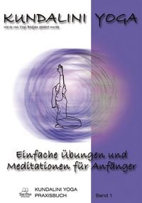 Produktbild: Kundalini Yoga Praxisbuch Band 1