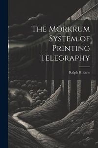 Produktbild: The Morkrum System of Printing Telegraphy