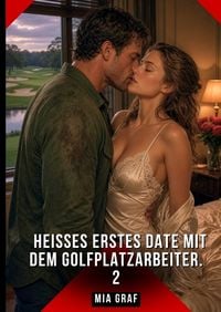 Produktbild: Hei&szlig;es erstes Date mit dem Golfplatzarbeiter. 2