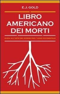 Produktbild: Libro americano dei morti. Guida all'arte del morire per l'uomo occidentale