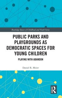 Produktbild: Public Parks and Playgrounds as Democratic Spaces for Young Children