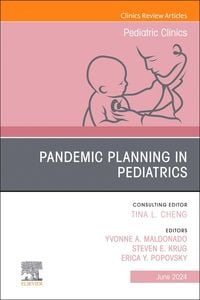 Produktbild: Pandemic Planning in Pediatrics, An Issue of Pediatric Clinics of North America