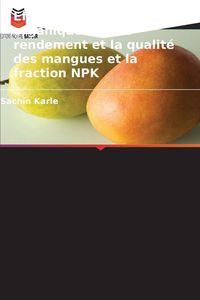 Produktbild: Effet des engrais organiques sur le rendement et la qualit&eacute; des mangues et la fraction NPK