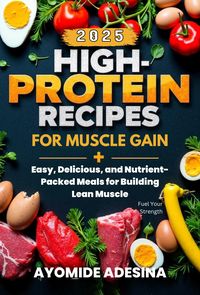 Produktbild: High-Protein Recipes for Muscle Gain 2025