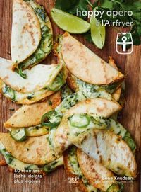 Produktbild: Happy ap&eacute;ro &agrave; l'Airfryer : 50 recettes l&egrave;che-doigts plus l&eacute;g&egrave;res