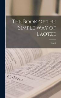 Produktbild: The Book of the Simple Way of Laotze