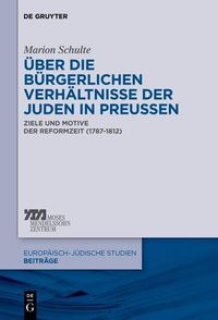 Produktbild: &Uuml;ber die b&uuml;rgerlichen Verh&auml;ltnisse der Juden in Preu&szlig;en