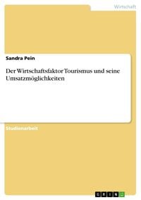 Produktbild: Der Wirtschaftsfaktor Tourismus und seine Umsatzm&ouml;glichkeiten