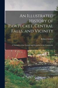 Produktbild: An Illustrated History of Pawtucket, Central Falls, and Vicinity