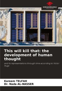 Produktbild: This will kill that: the development of human thought