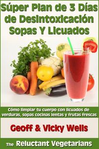 Produktbild: S&uacute;per Plan de 3 D&iacute;as de Desintoxicaci&oacute;n Sopas Y Licuados