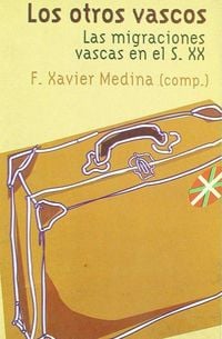 Produktbild: Los otros vascos : las migraciones vascas en el siglo XX