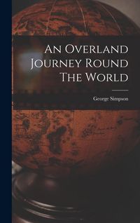 Produktbild: An Overland Journey Round The World