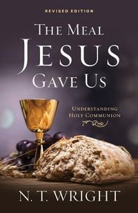 Produktbild: The Meal Jesus Gave Us, Revised Edition