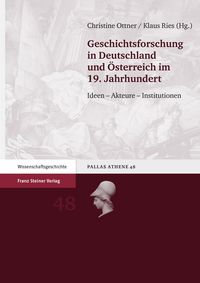 Produktbild: Geschichtsforschung in Deutschland und &Ouml;sterreich im 19. Jahrhundert