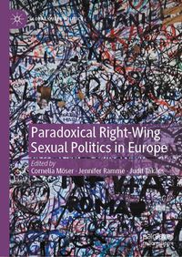 Produktbild: Paradoxical Right-Wing Sexual Politics in Europe