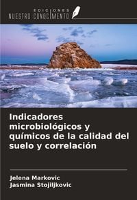 Produktbild: Indicadores microbiol&oacute;gicos y qu&iacute;micos de la calidad del suelo y correlaci&oacute;n