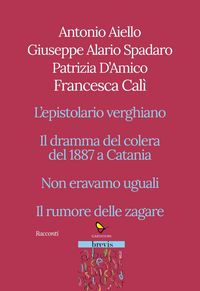 Produktbild: Racconti. L'epistolario verghiano-Il dramma del colera del 1887 a Catania-Non eravamo uguali-Il rumore delle zagare