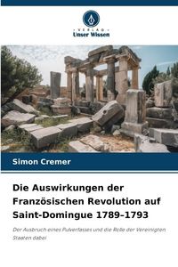Produktbild: Die Auswirkungen der Franz&ouml;sischen Revolution auf Saint-Domingue 1789-1793