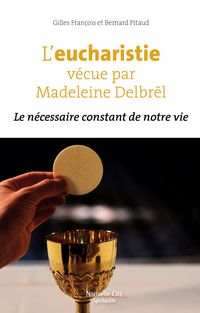 Produktbild: L'eucharistie v&eacute;cue par Madeleine Delbr&ecirc;l